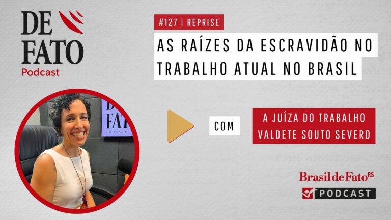 valdete-souto-severo-analisa-as-raizes-da-escravidao-no-trabalho-atual-no-brasil