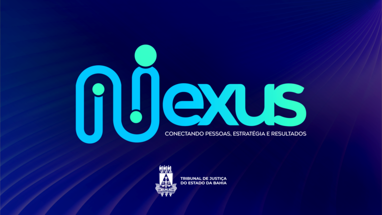 tjba-fortalece-gestao-estrategica-com-nomeacao-de-coordenadores-do-projeto-nexus