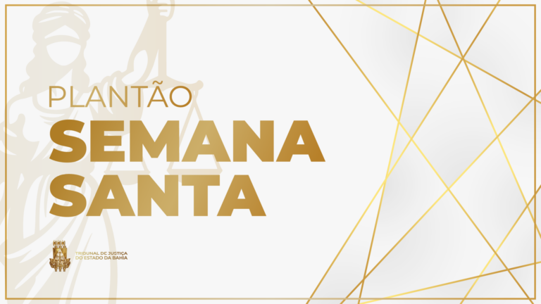 tjba-funciona-em-regime-de-plantao-extraordinario-durante-o-feriado-da-semana-santa