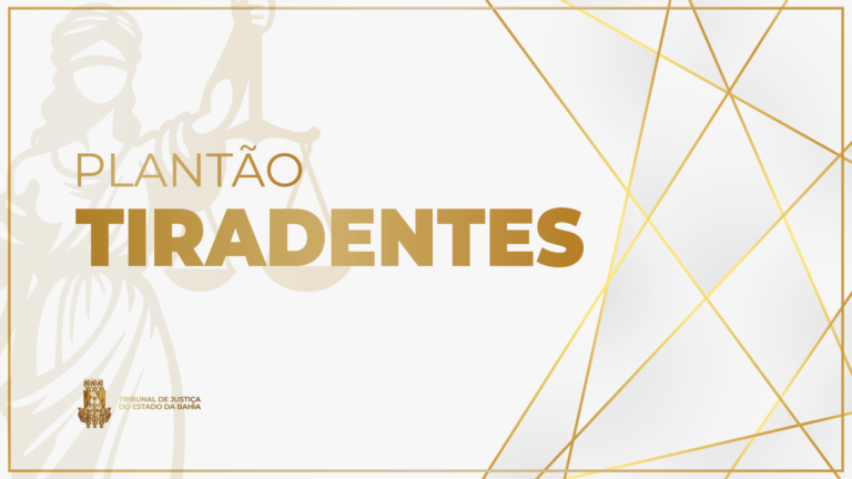 tjba-funciona-em-regime-de-plantao-extraordinario-durante-o-feriado-de-tiradentes