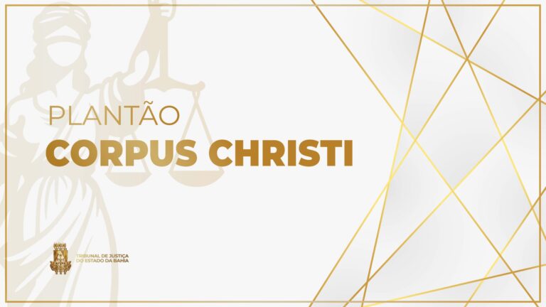 TJBA funciona em regime de plantão extraordinário durante o feriado de Corpus Christi tjba-funciona-em-regime-de-plantao-extraordinario-durante-o-feriado-de-corpus-christi