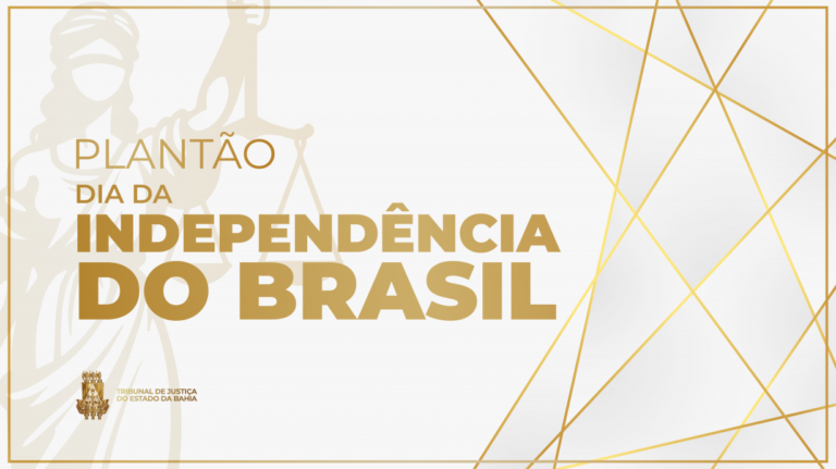 TJBA funciona em regime de plantão extraordinário durante o feriado da Independência do Brasil tjba-funciona-em-regime-de-plantao-extraordinario-durante-o-feriado-da-independencia-do-brasil