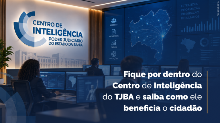 saiba-como-o-centro-de-inteligencia-do-tjba-pode-melhorar-a-justica-para-o-cidadao