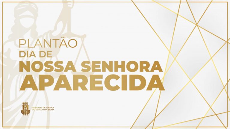 tjba-funciona-em-regime-de-plantao-extraordinario-durante-o-feriado-de-nossa-senhora-aparecida